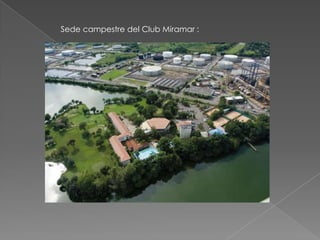 Sede campestre del Club Miramar :
 