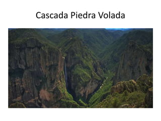 Cascada Piedra Volada

 