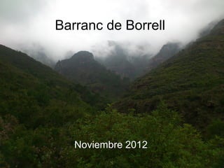 Barranc de Borrell




   Noviembre 2012
 