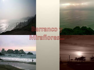 Barranco y Miraflores… 