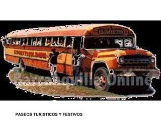 PASEOS TURISTICOS Y FESTIVOS 