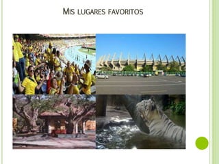 MIS LUGARES FAVORITOS
 