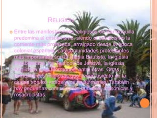                      ReligiónEntre las manifestaciones religiosas en Barranquilla predomina el cristianismo, siendo el catolicismo la corriente más profesada, arraigado desde la época colonial española. Las comunidades protestantes más importantes son la iglesia Bautista, la iglesia Presbiteriana, los Testigos de Jehová, la iglesia Anglicana y los Mormones, entre otras. Otras comunidades religiosas que tienen asiento en la ciudad son los judíos y los musulmanes. También hay pequeñas comunidades budistas, masónicas y rosacrucistas.