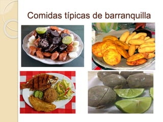 Comidas típicas de barranquilla
 