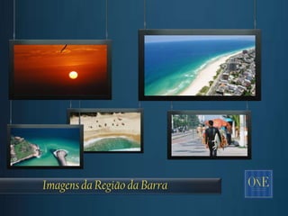 ‘




Imagens da Região da Barra
 