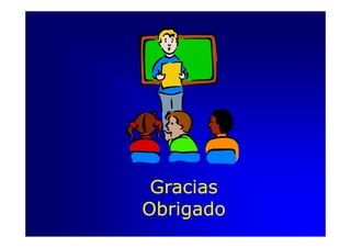 Gracias
Obrigado
 