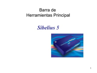Barra de  Herramientas Principal Sibelius 5 