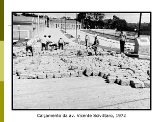 Calçamento da av. Vicente Scivittaro, 1972 