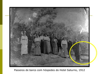Passeios de barco com hóspedes do Hotel Saturno, 1912 