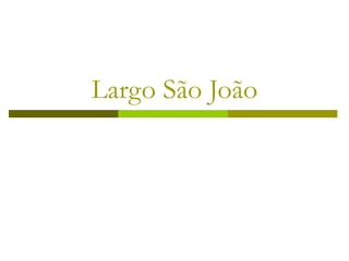 Largo São João 
