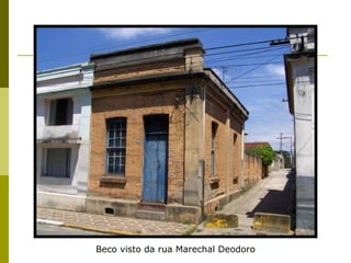 Beco visto da rua Marechal Deodoro 