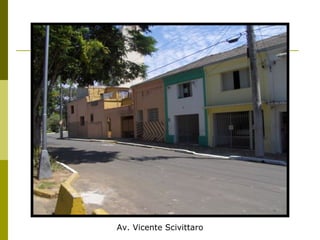 Av. Vicente Scivittaro 