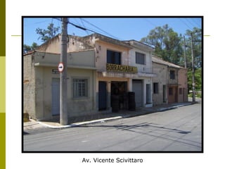 Av. Vicente Scivittaro 