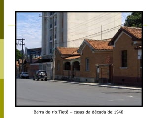 Barra do rio Tietê – casas da década de 1940 