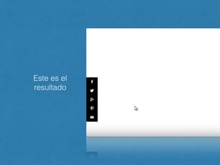 Este es el
resultado
 