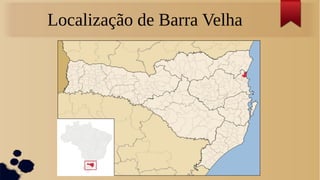 Localização de Barra Velha
 