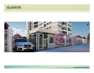 GUARITA 
Perspectiva ilustrativa. 
 