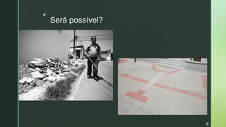 z
Será possível?
9
 
