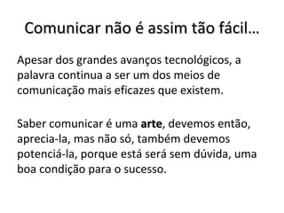 Comunicar não é assim tão fácil… ,[object Object],[object Object]