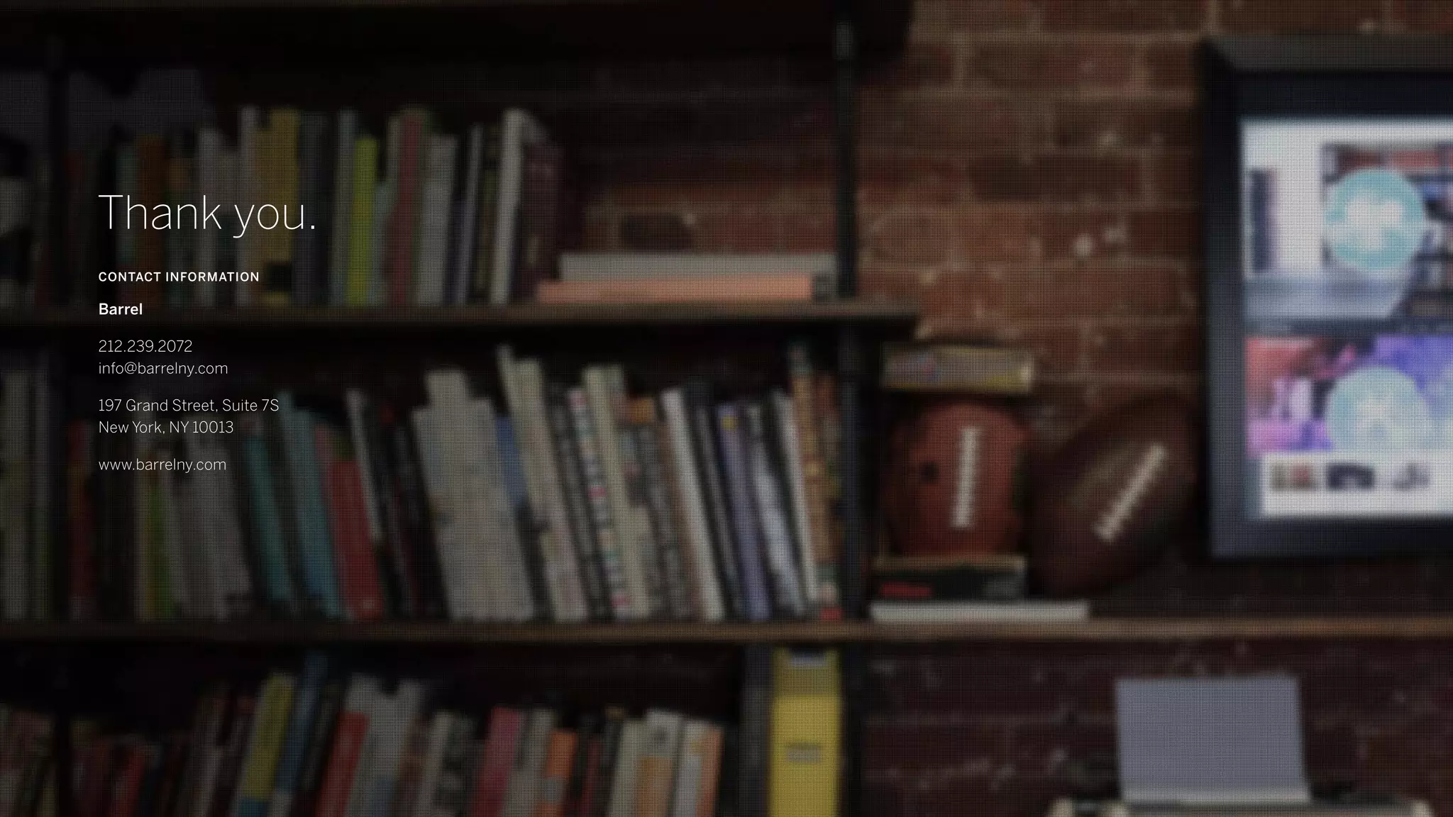 48BARREL Columbia Startup Lab UX Workshop
Thank you.
CONTACT INFORMATION
Barrel
212.239.2072
info@barrelny.com
197 Grand Street, Suite 7S
New York, NY 10013
www.barrelny.com
 