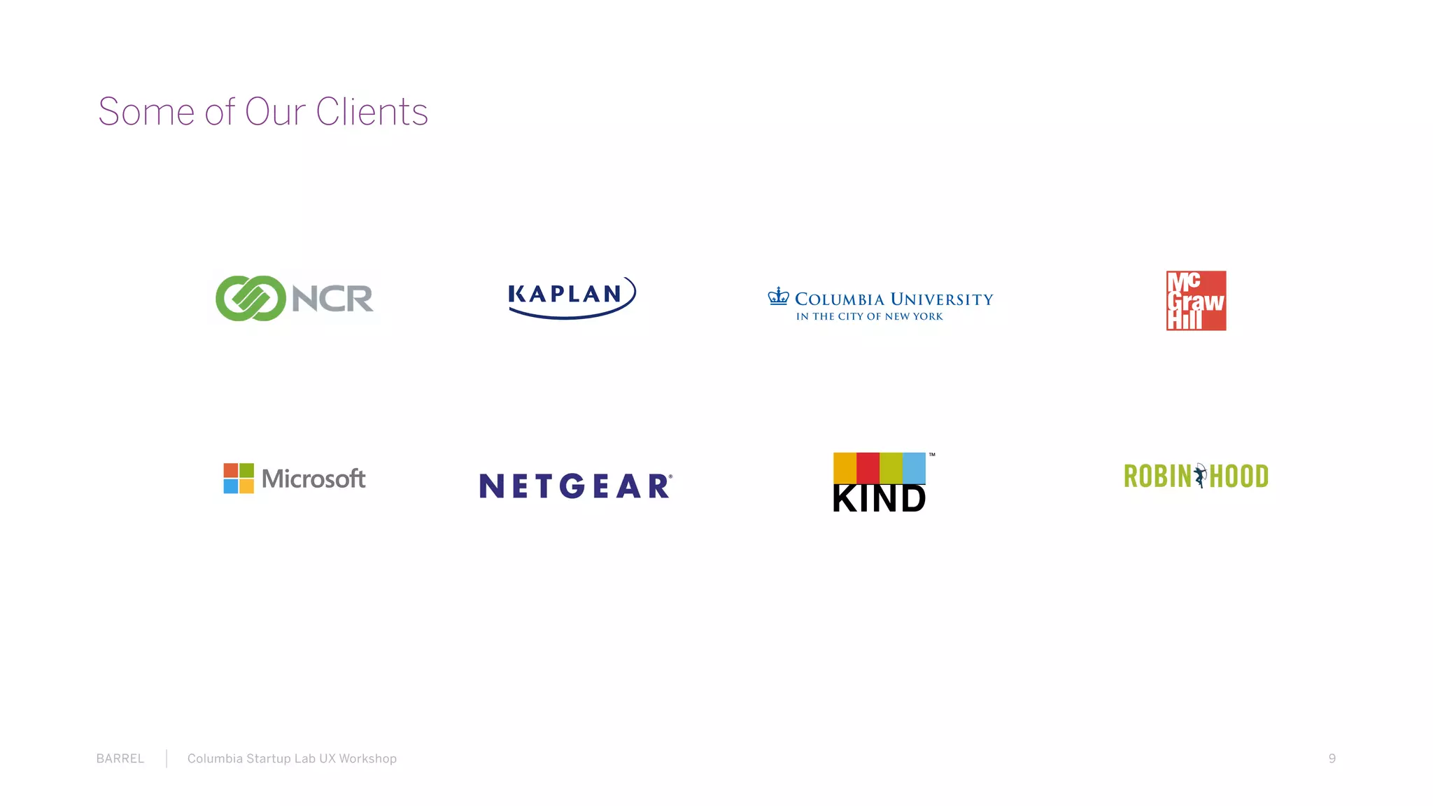 9BARREL Columbia Startup Lab UX Workshop
Some of Our Clients
 