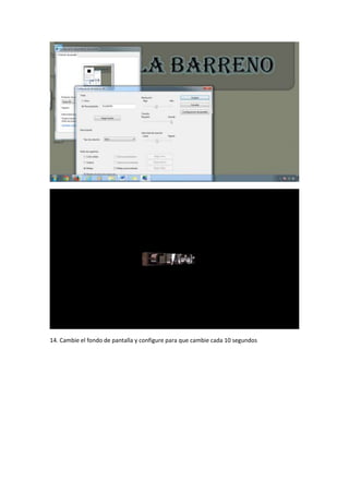 14. Cambie el fondo de pantalla y configure para que cambie cada 10 segundos

 