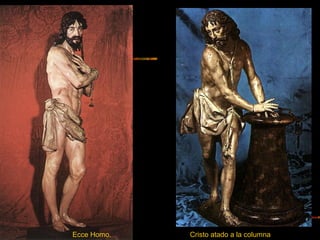 Ecce Homo. Cristo atado a la columna
 
