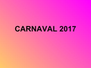 CARNAVAL 2017
 