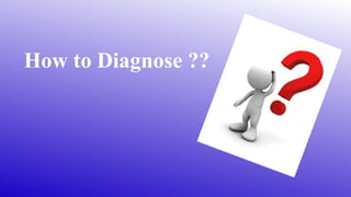How to Diagnose ??