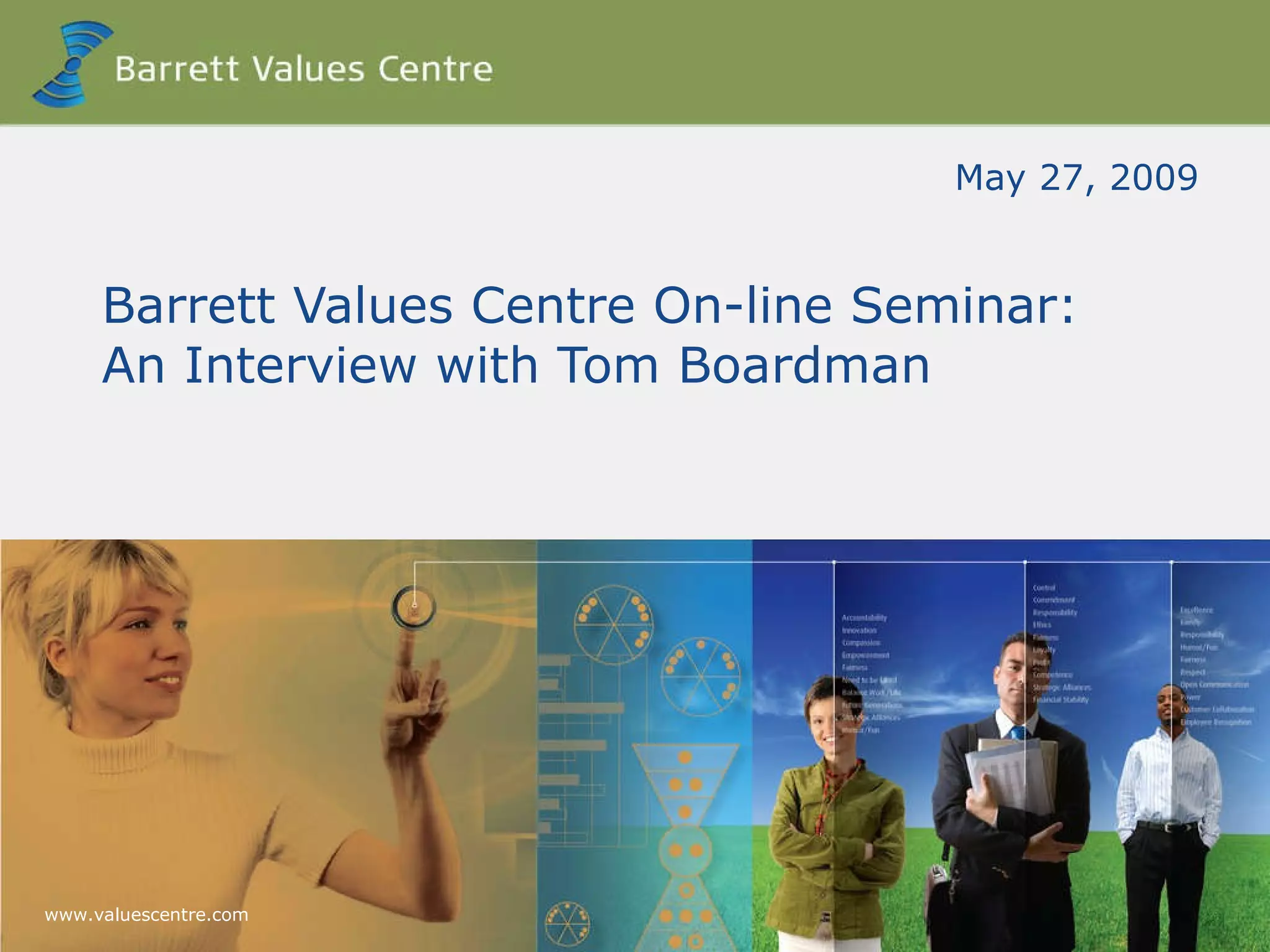 Barrett Values Centre On-line Seminar:  An Interview with Tom Boardman May 27, 2009 