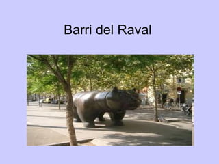 Barri del Raval 