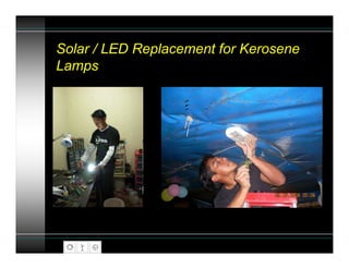 Solar / LED Replacement for Kerosene
Lamps
 