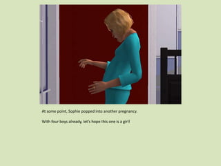 At some point, Sophie popped into another pregnancy.
With four boys already, let’s hope this one is a girl!
 