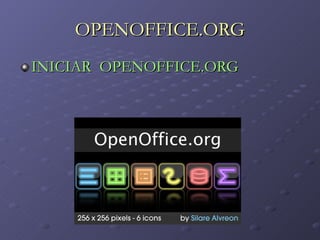 OPENOFFICE.ORG INICIAR  OPENOFFICE.ORG 