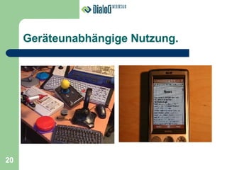 Geräteunabhängige Nutzung. 20 