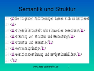 Semantik und Struktur

www.netz-barrierefrei.de

7

 