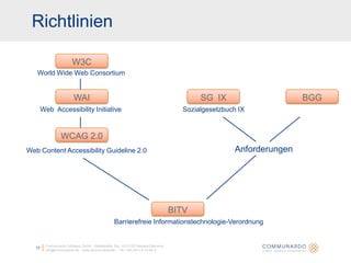 15Communardo Software GmbH · Kleiststraße 10a · D-01129 Dresden/Germanyinfo@communardo.de · www.communardo.de ·  Tel. +49 (351) 8 33 82-0Informationen werden sequentiell wahrgenommen, es gibt keinen gewohnten „Überblick“Wo bin ich?In vorigem Beispiel 34 Schritte bis zur gewünschten InformationBarrieren im Internet!Kontextinformationen sind jederzeit wichtig