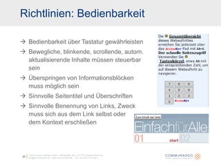 Shortcuts zu  Breadcrumbs oder Navigation16Communardo Software GmbH · Kleiststraße 10a · D-01129 Dresden/Germanyinfo@communardo.de · www.communardo.de ·  Tel. +49 (351) 8 33 82-0Struktur von Inhalten dient zur NavigationWelche Informationen erhalte ich hier?Klare StrukturAussagekräftige Seitentitel und ÜberschriftenBarrieren im Internet!Inhalte können auf verschiedenen Wegen wahrgenommen werden