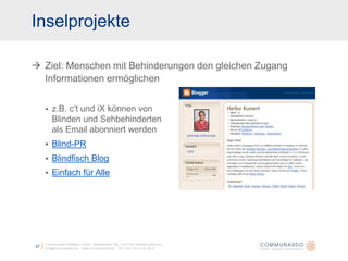 23Communardo Software GmbH · Kleiststraße 10a · D-01129 Dresden/Germanyinfo@communardo.de · www.communardo.de ·  Tel. +49 (351) 8 33 82-0Studie: „Metadata Analysis and Mining Application” 58,5% der untersuchten Webseiten benutzen keinerlei Überschriften-Elemente24,9% benutzen keine alt-AttributeWebAIM Screenreader Survey1121 Befragte, davon 90% durch Behinderungen ausschließlich mit Screenreader im NetzWie ist die Lage?