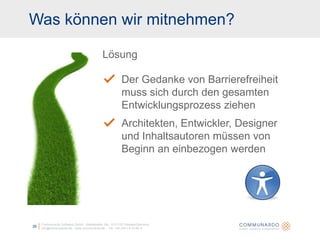 25Communardo Software GmbH · Kleiststraße 10a · D-01129 Dresden/Germanyinfo@communardo.de · www.communardo.de ·  Tel. +49 (351) 8 33 82-0Warum Barrierefreiheit?Grenzen und Barrieren in der Teilhabe am sozialen Leben abbauen.