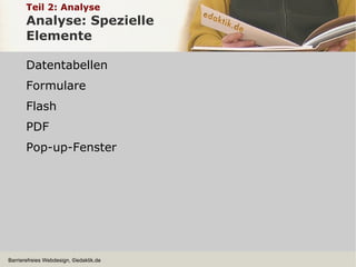 Teil 1: Grundlagen Weitere wichtige Texte Web Content Accessibility Guidelines (WCAG) der Web Accessibility Initiative (WAI) ( http://www.w3.org/WAI/intro/wcag.php ) ( http://www.w3.org/Talks/WAI-Intro/slide1-0.html ) ISO 14915, ISO 23973  (Multimediale Anwendungen) ISO Technical Specification 16071  (Gestaltung von Büro- und Lernsoftware sowie Webauftritten) 