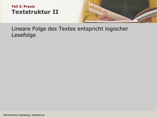 Teil 1: Grundlagen WCAG 1 Checkliste Priorität 3 (Auszug) Natürliche Sprache der Site definieren. 