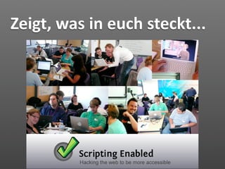 Zeigt, was in euch steckt...
 