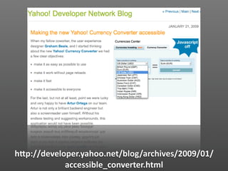 hVp://developer.yahoo.net/blog/archives/2009/01/
            accessible_converter.html
 
