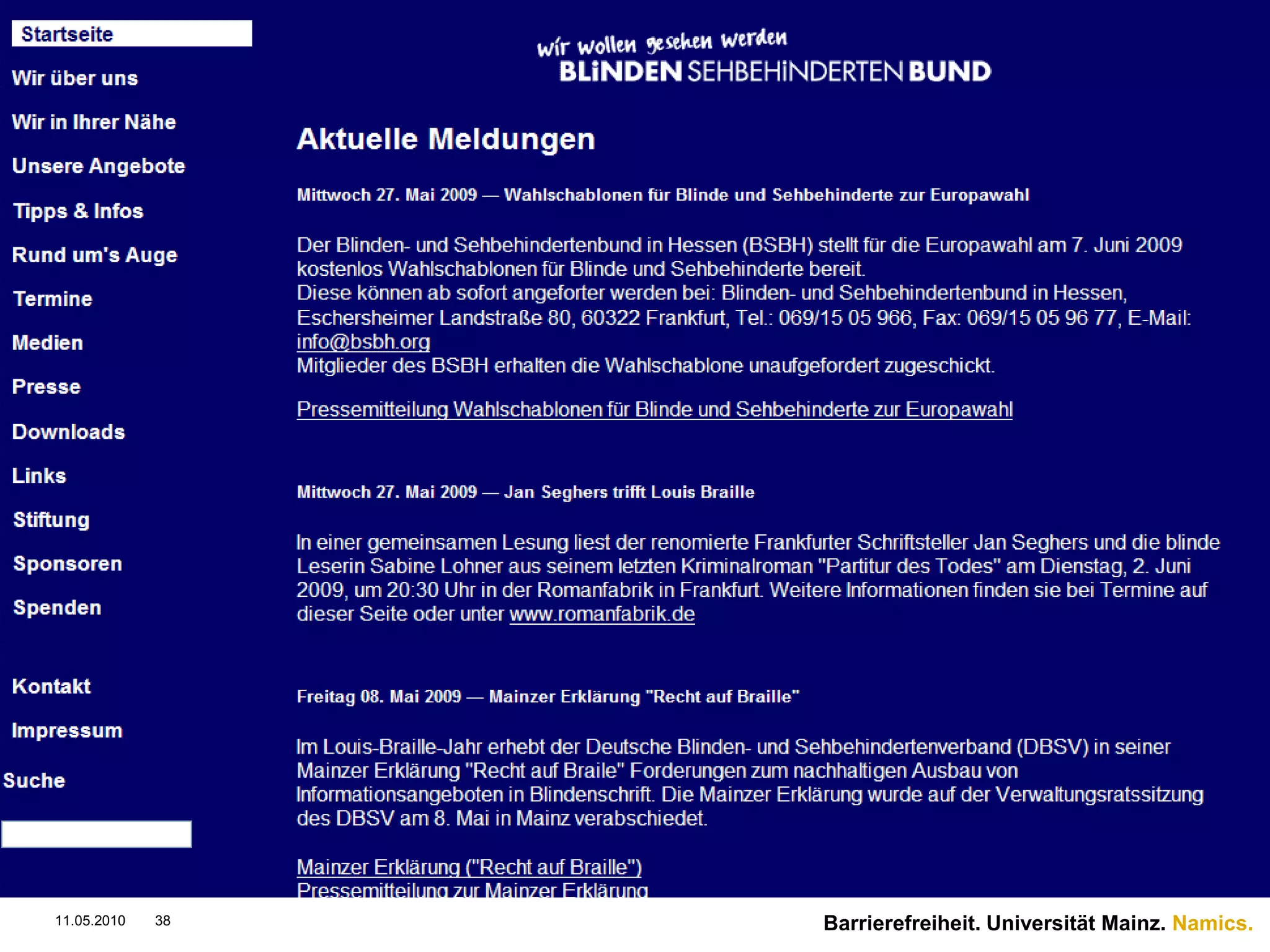 Familie, Freunde, Ärzte und Pflegepersonalfolgen:“We could see how viral the community was. If you do something good, everyone knows about it.”Barbara Kaplan, Verizon Wireless,									National Marketing Operations Manager“There’s a good deal of disposable income in the disability community. We’ve learned if you gain the community’s loyalty, they’re going to travel with you and recommend you to friends.”Lisa Anderson, Southwest Airlines,									Head of Customer Insight Group MenschenmitBehinderungenalsMultiplikatoren.Barrierefreiheit. Universität Mainz. Namics.11.05.201026
