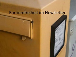 Barrierefreiheit im Newsletter

 