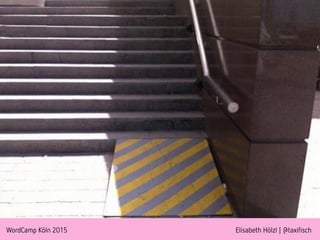 WordCamp Köln 2015 Elisabeth Hölzl | @taxifisch
 