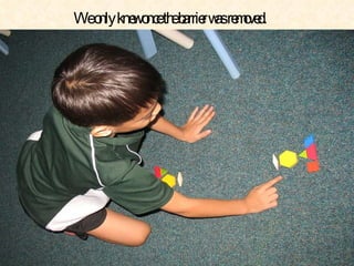 We only knew once the barrier was removed how well we both did – the listener and the creator .