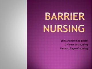 Shifa Muhammed Shaffi
2nd year bsc nursing
Almas collage of nursing
 