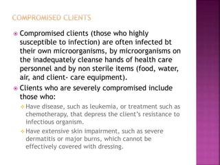  Compromised clients (those who highly
susceptible to infection) are often infected bt
their own microorganisms, by micro...